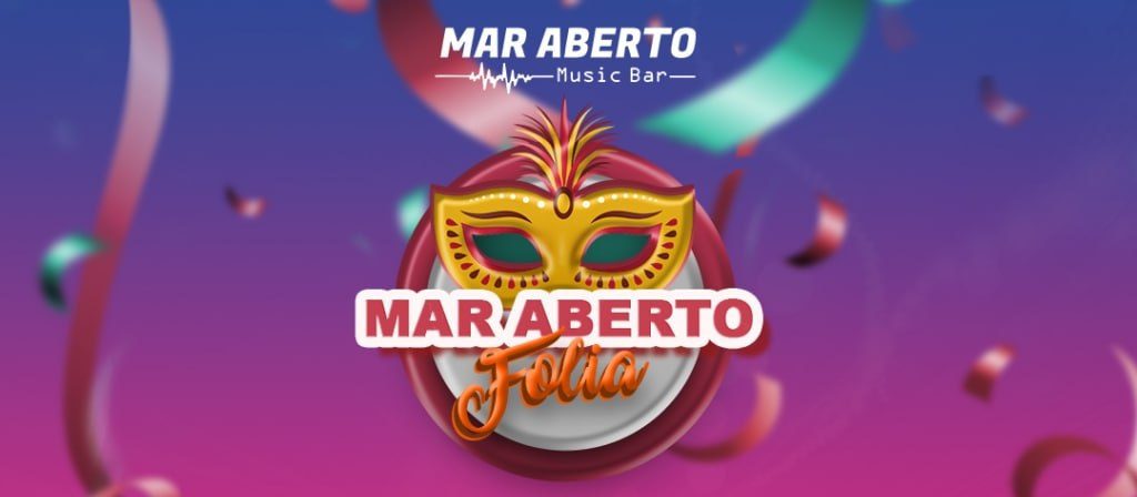 'MAR ABERTO' ANUNCIA PROGRAMAÇÃO ESPECIAL DE CARNAVAL